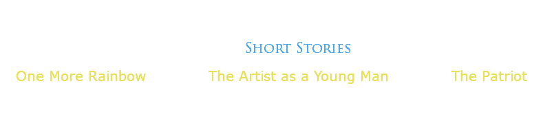  Short Stories One More Rainbow The Artist as a Young Man The Patriot